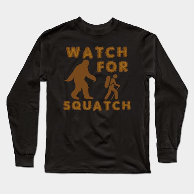 Watch for Squatch Bigfoot Long Sleeve T-Shirt by Contentarama